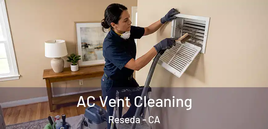  AC Vent Cleaning Reseda - CA