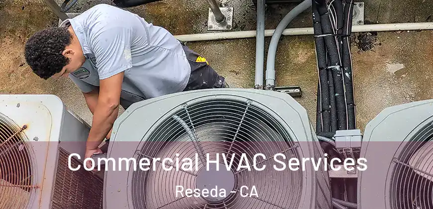  Commercial HVAC Services Reseda - CA