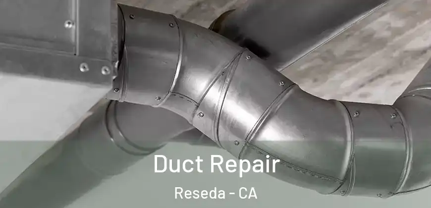 Duct Repair Reseda - CA