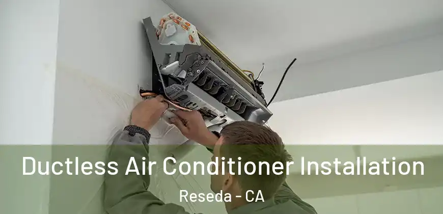  Ductless Air Conditioner Installation Reseda - CA