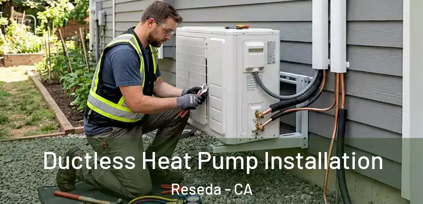  Ductless Heat Pump Installation Reseda - CA