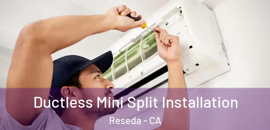  Ductless Mini Split Installation Reseda - CA