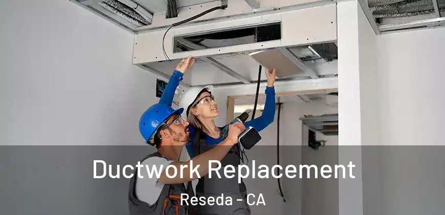  Ductwork Replacement Reseda - CA