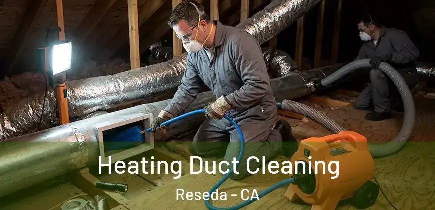  Heating Duct Cleaning Reseda - CA