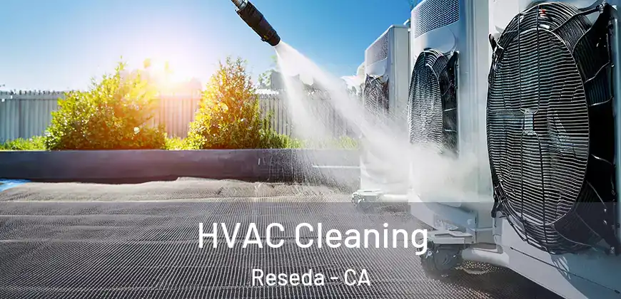  HVAC Cleaning Reseda - CA