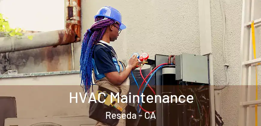  HVAC Maintenance Reseda - CA
