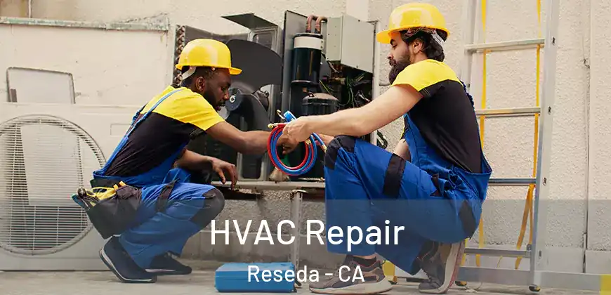 HVAC Repair Reseda - CA